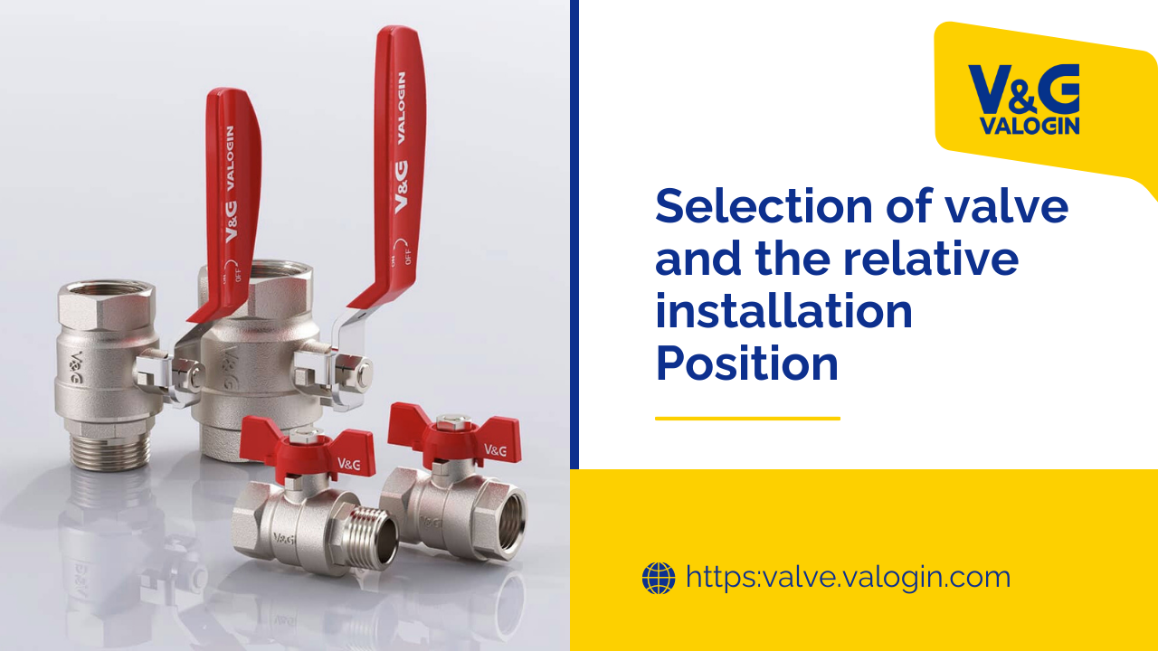 Selection of Valve and the relative installation position.