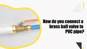 How do you connect a ball valve to a piping?