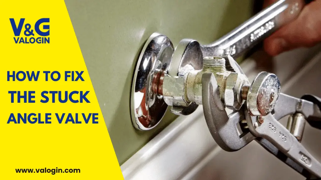 How to Fix the Stuck Angle Valve.