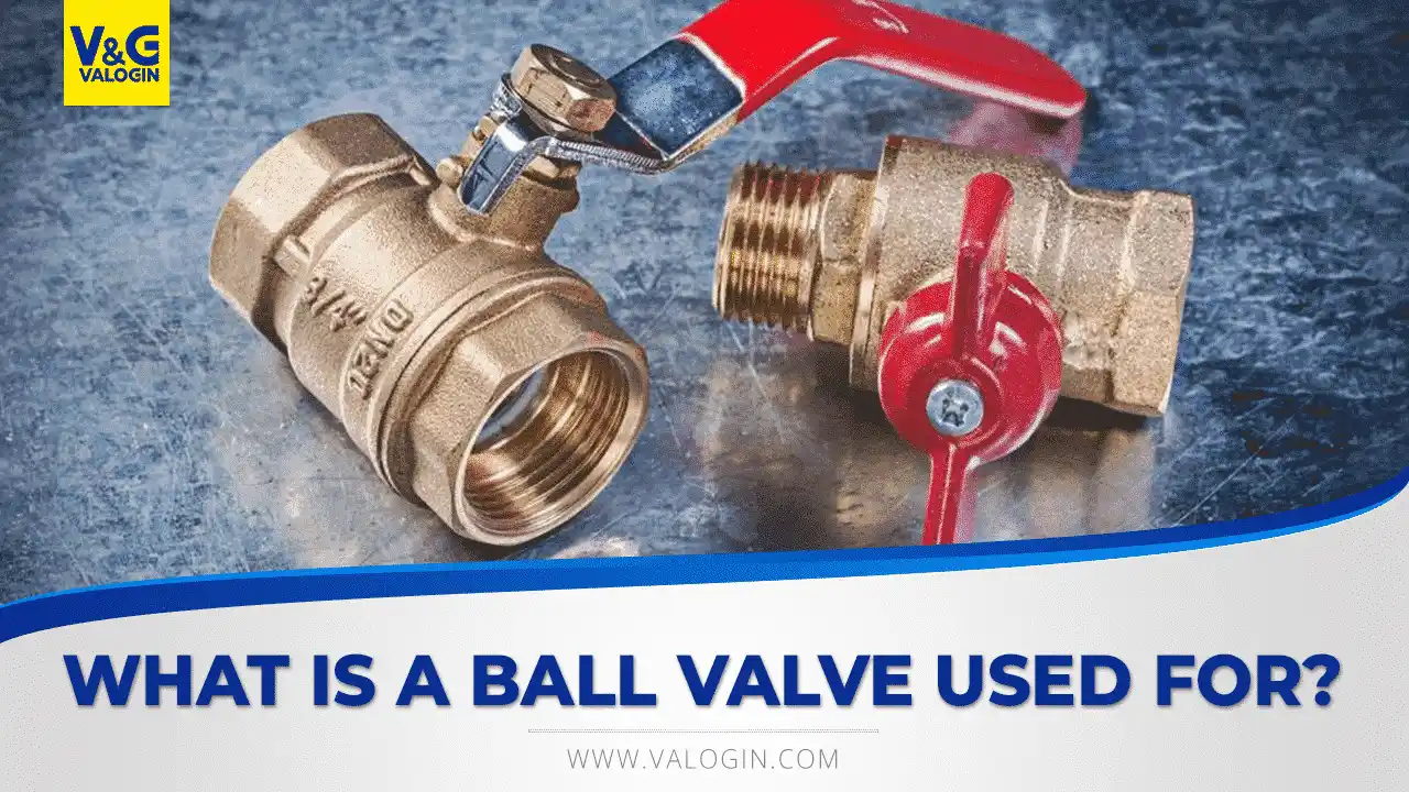 What is a ball valve used for?