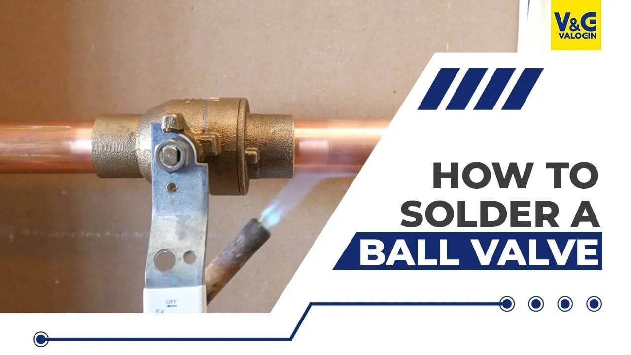How to soldering a ball valve?