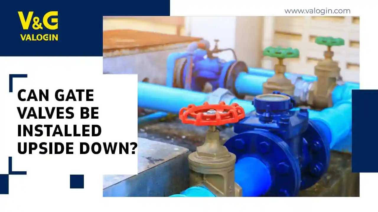 Can gate valves be installed upside down?