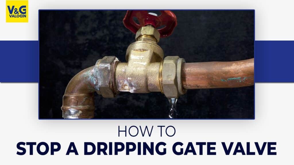 How to stop a Dripping Gate Valve