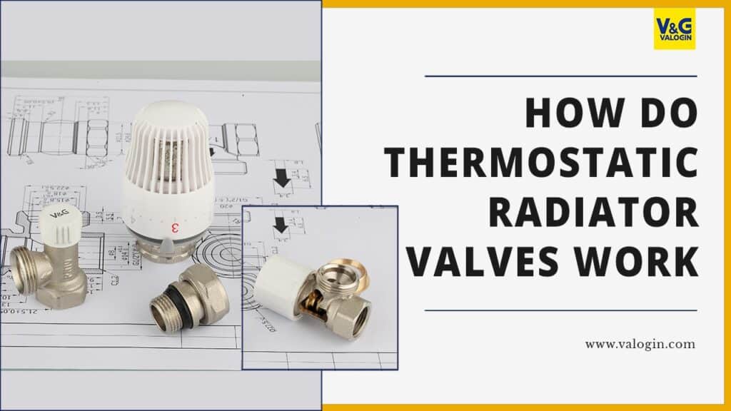 how do Thermostatic radiator valves work?