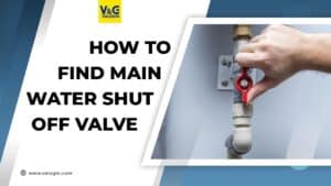 How to find a Main Water Shut off Valve