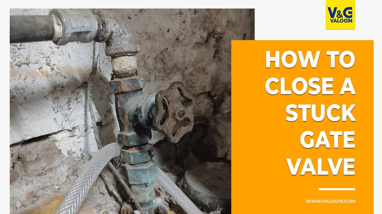 a stuck gate valve